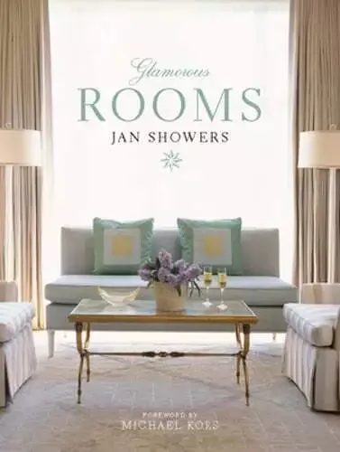 Glamorous Rooms by Jan Showers